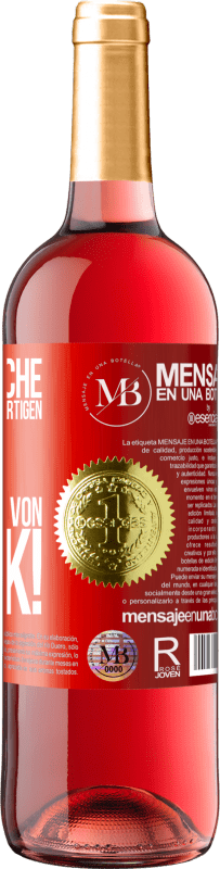 «Diese Flasche enthält einen großartigen Wein und tausend DANK!» ROSÉ Ausgabe