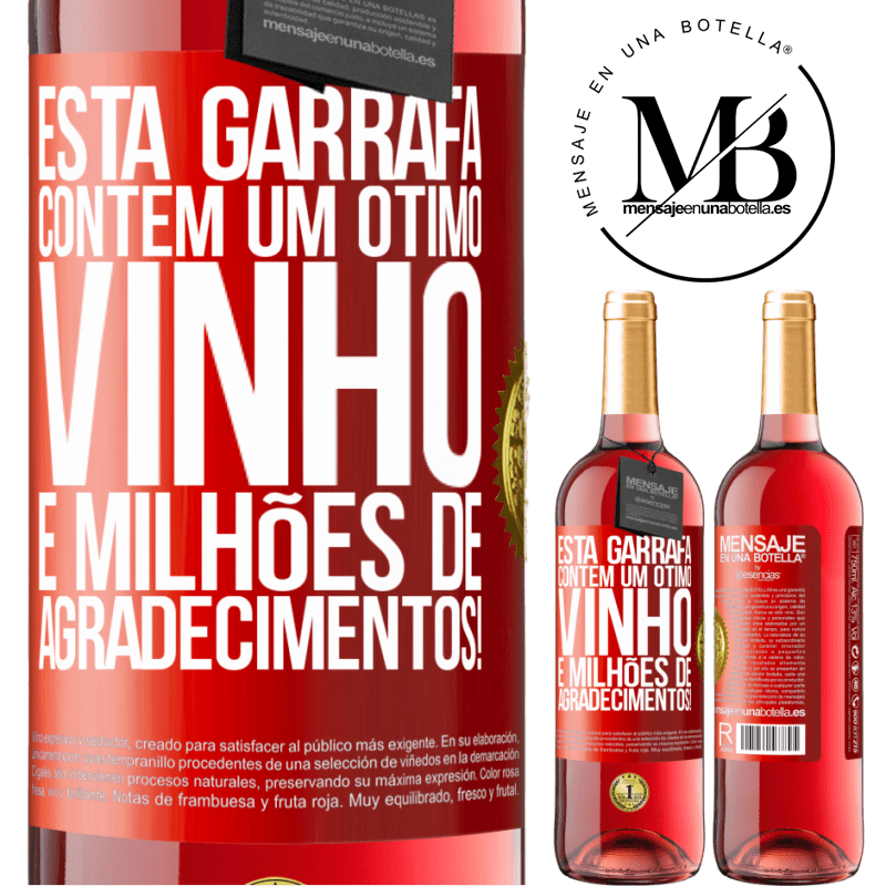 29,95 € Envio grátis | Vinho rosé Edição ROSÉ Esta garrafa contém um ótimo vinho e milhões de AGRADECIMENTOS! Etiqueta Vermelha. Etiqueta personalizável Vinho jovem Colheita 2023 Tempranillo