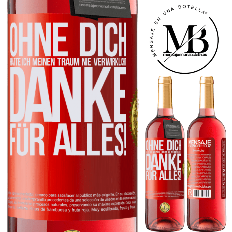 29,95 € Kostenloser Versand | Roséwein ROSÉ Ausgabe Ohne dich hätte ich meinen Traum nie verwirklicht. Danke für alles! Rote Markierung. Anpassbares Etikett Junger Wein Ernte 2025 Tempranillo