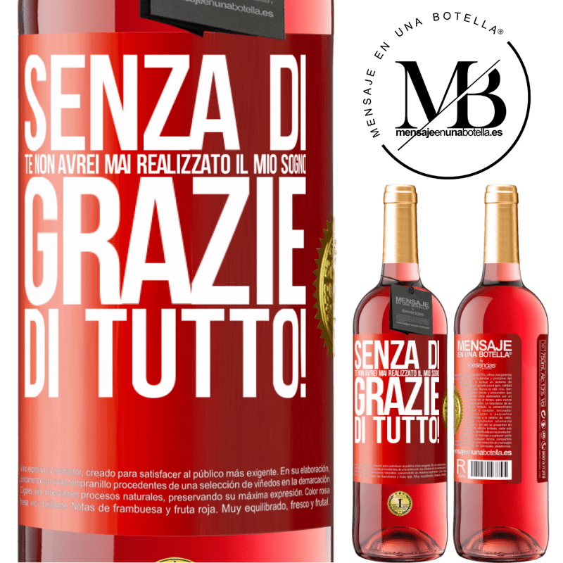 29,95 € Spedizione Gratuita | Vino rosato Edizione ROSÉ Senza di te non avrei mai realizzato il mio sogno. Grazie di tutto! Etichetta Rossa. Etichetta personalizzabile Vino giovane Raccogliere 2023 Tempranillo