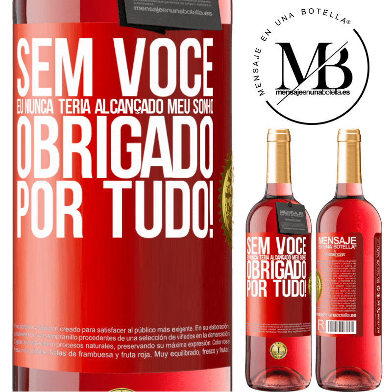 29,95 € Envio grátis | Vinho rosé Edição ROSÉ Sem você eu nunca teria alcançado meu sonho. Obrigado por tudo! Etiqueta Vermelha. Etiqueta personalizável Vinho jovem Colheita 2023 Tempranillo