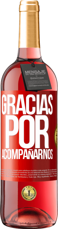 29,95 € Envío gratis | Vino Rosado Edición ROSÉ Gracias por acompañarnos Etiqueta Roja. Etiqueta personalizable Vino joven Cosecha 2025 Tempranillo
