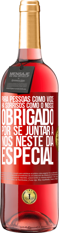 29,95 € | Vinho rosé Edição ROSÉ Para pessoas como você, há sorrisos como o nosso. Obrigado por se juntar a nós neste dia especial Etiqueta Vermelha. Etiqueta personalizável Vinho jovem Colheita 2024 Tempranillo