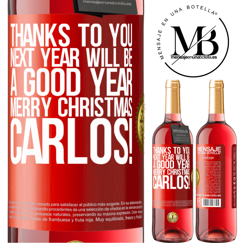 29,95 € Free Shipping | Rosé Wine ROSÉ Edition Thanks to you next year will be a good year. Merry Christmas, Carlos! Red Label. Customizable label Young wine Harvest 2023 Tempranillo