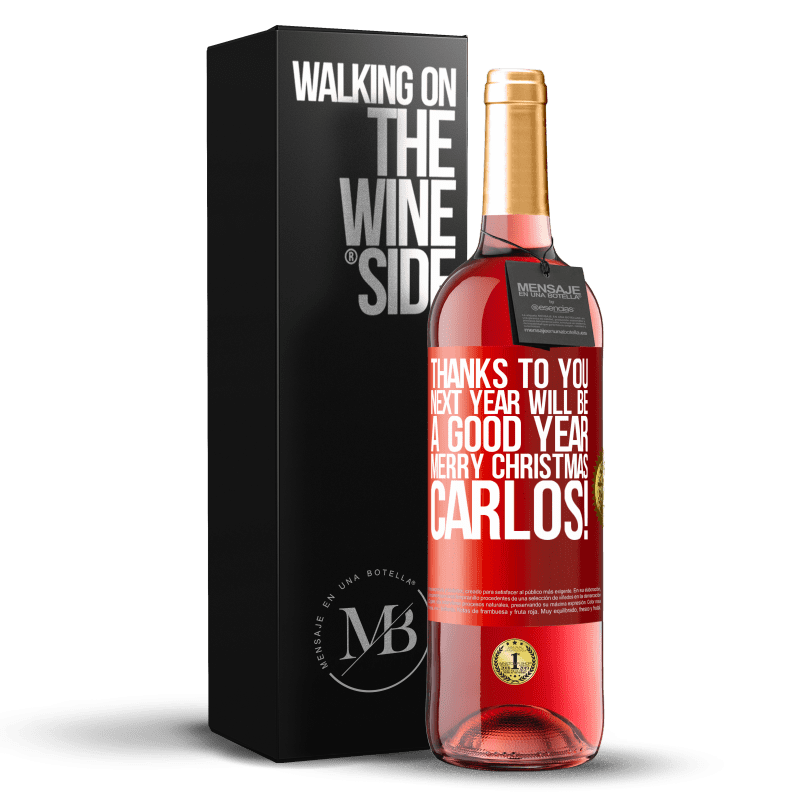 29,95 € Free Shipping | Rosé Wine ROSÉ Edition Thanks to you next year will be a good year. Merry Christmas, Carlos! Red Label. Customizable label Young wine Harvest 2021 Tempranillo