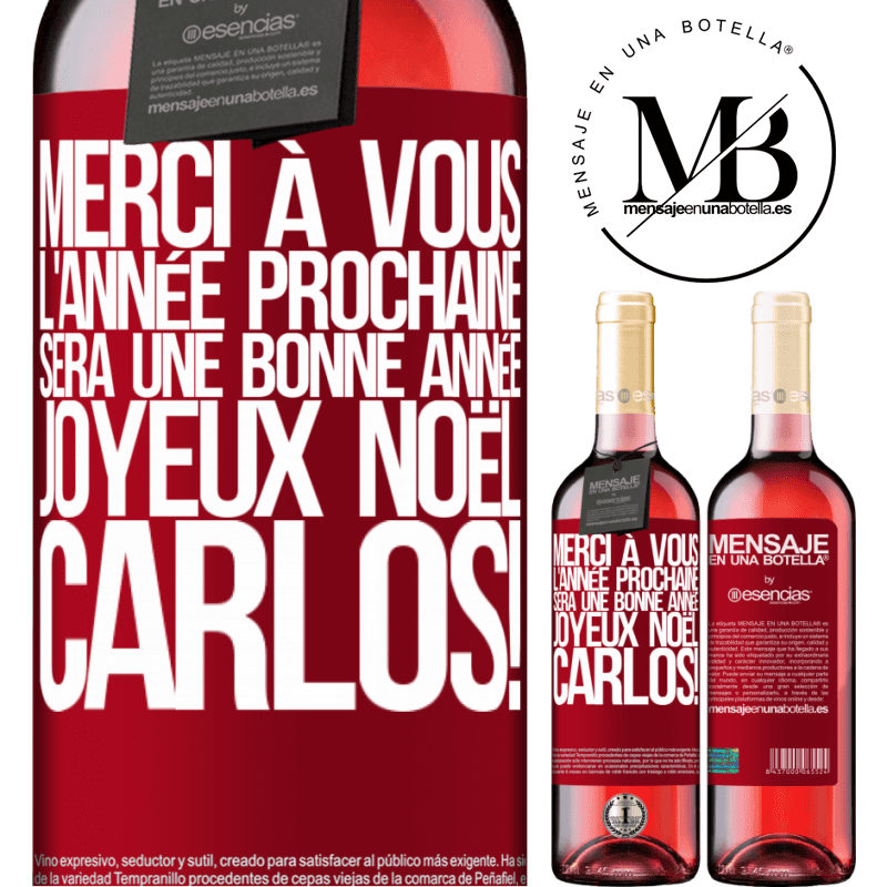 «Grâce à toi l'année prochaine sera une bonne année. Joyeux Noël, Carlos!» Édition ROSÉ