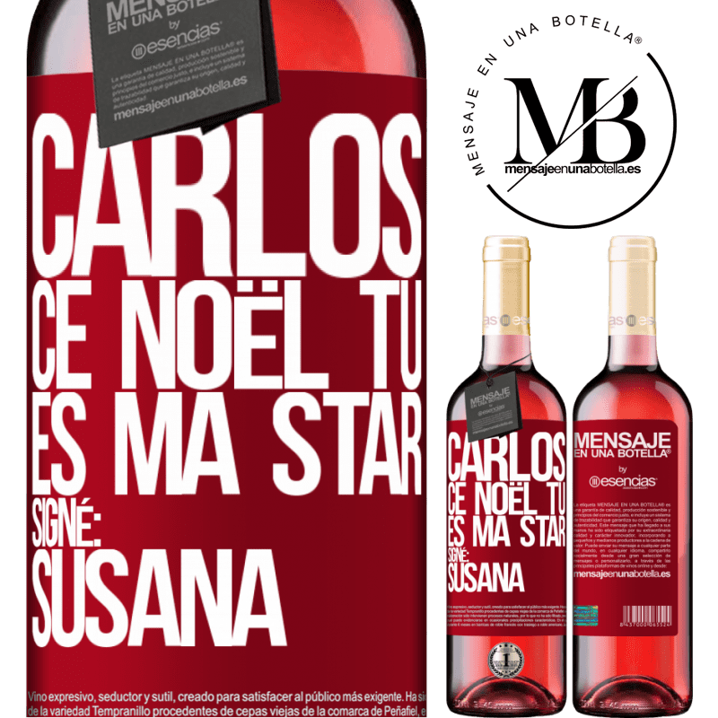 «Carlos ce Noël tu es mon étoile. Signé: Susana» Édition ROSÉ