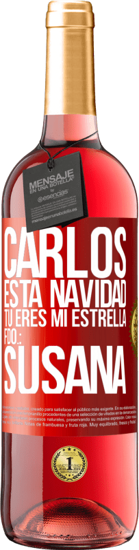 «Carlos, esta navidad tú eres mi estrella. Fdo.: Susana» Edición ROSÉ