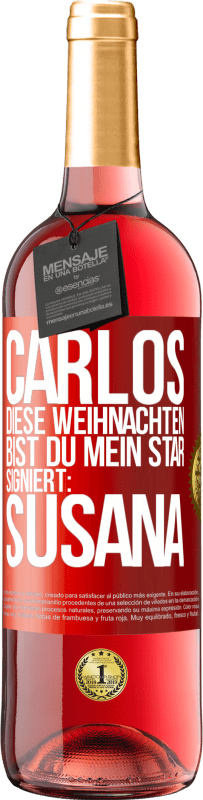 29,95 € | Roséwein ROSÉ Ausgabe Carlos,diese Weihnachten bist du mein Star. Signiert:Susana Rote Markierung. Anpassbares Etikett Junger Wein Ernte 2023 Tempranillo