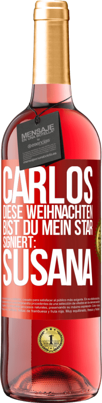 29,95 € | Roséwein ROSÉ Ausgabe Carlos,diese Weihnachten bist du mein Star. Signiert:Susana Rote Markierung. Anpassbares Etikett Junger Wein Ernte 2024 Tempranillo