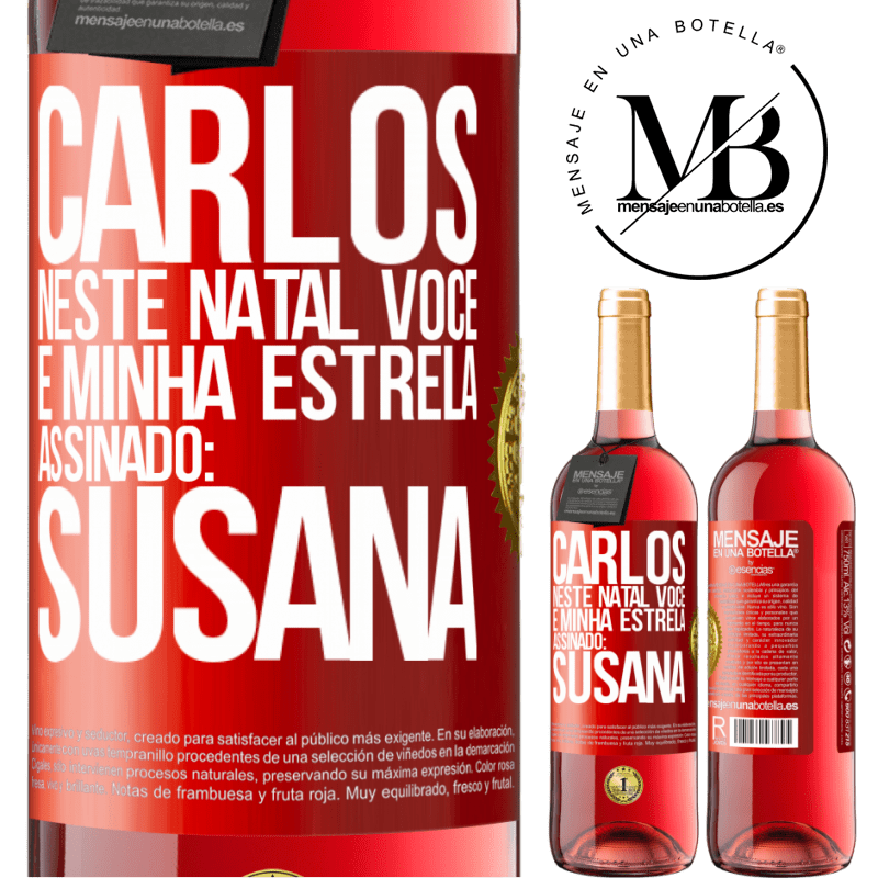 29,95 € Envio grátis | Vinho rosé Edição ROSÉ Carlos, neste Natal você é minha estrela. Assinado: Susana Etiqueta Vermelha. Etiqueta personalizável Vinho jovem Colheita 2023 Tempranillo