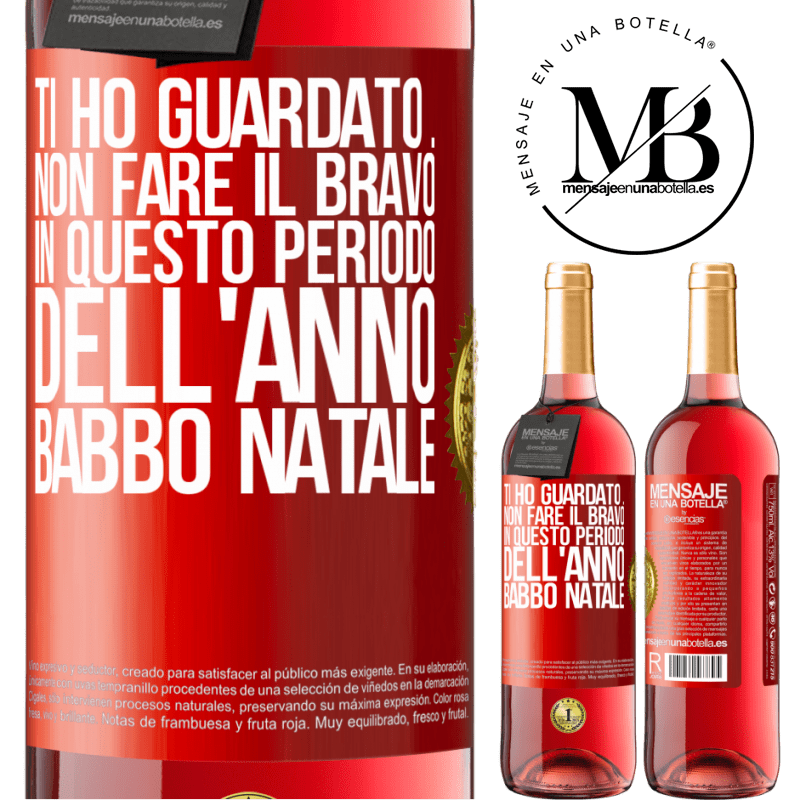 29,95 € Spedizione Gratuita | Vino rosato Edizione ROSÉ Ti ho guardato ... Non fare il bravo in questo periodo dell'anno. Babbo Natale Etichetta Rossa. Etichetta personalizzabile Vino giovane Raccogliere 2023 Tempranillo