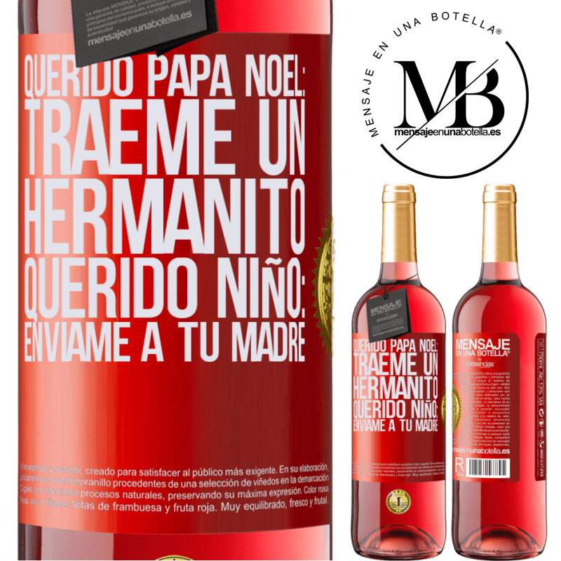 29,95 € Envío gratis | Vino Rosado Edición ROSÉ Querido Papá Noel: Tráeme un hermanito. Querido niño: envíame a tu madre Etiqueta Roja. Etiqueta personalizable Vino joven Cosecha 2024 Tempranillo