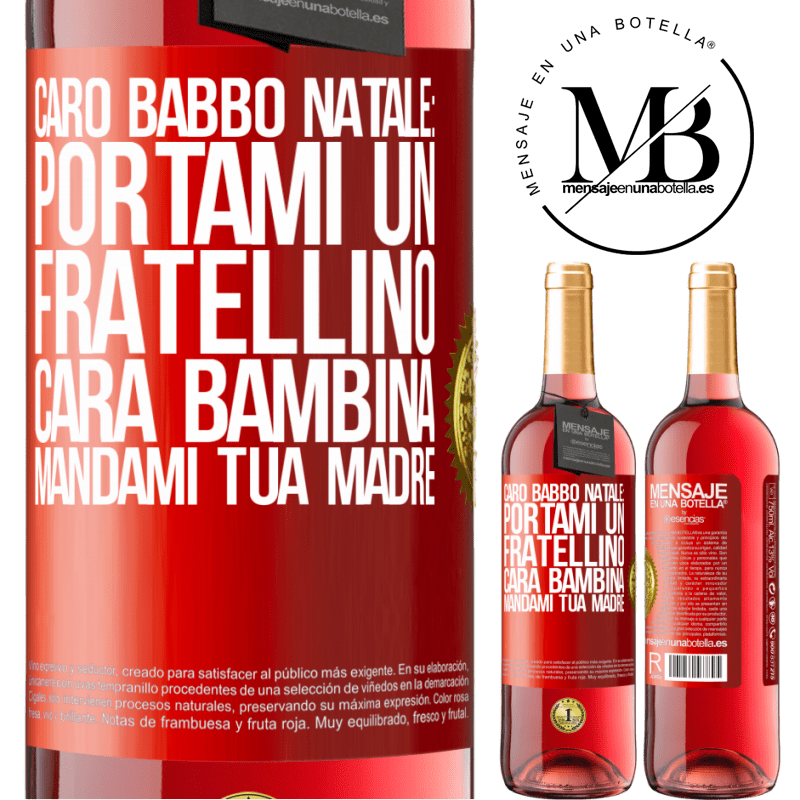 29,95 € Spedizione Gratuita | Vino rosato Edizione ROSÉ Caro Babbo Natale: portami un fratellino. Cara bambina, mandami tua madre Etichetta Rossa. Etichetta personalizzabile Vino giovane Raccogliere 2024 Tempranillo