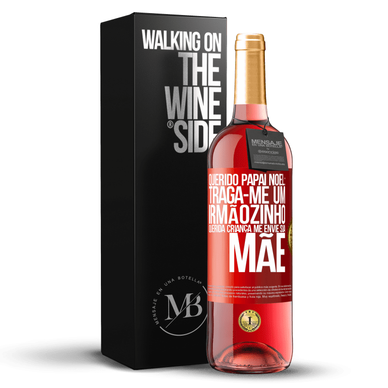 29,95 € Envio grátis | Vinho rosé Edição ROSÉ Querido Papai Noel: Traga-me um irmãozinho. Querida criança, me envie sua mãe Etiqueta Vermelha. Etiqueta personalizável Vinho jovem Colheita 2024 Tempranillo