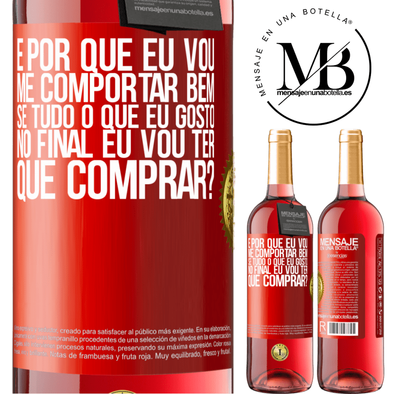 29,95 € Envio grátis | Vinho rosé Edição ROSÉ e por que eu vou me comportar bem se tudo o que eu gosto no final eu vou ter que comprar? Etiqueta Vermelha. Etiqueta personalizável Vinho jovem Colheita 2023 Tempranillo