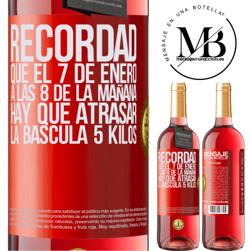 29,95 € Envío gratis | Vino Rosado Edición ROSÉ Recordad que el 7 de enero a las 8 de la mañana hay que atrasar la báscula 5 Kilos Etiqueta Roja. Etiqueta personalizable Vino joven Cosecha 2023 Tempranillo