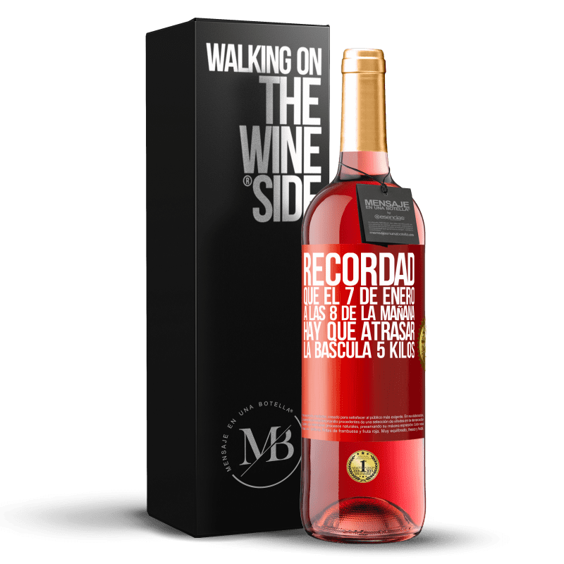 29,95 € Envío gratis | Vino Rosado Edición ROSÉ Recordad que el 7 de enero a las 8 de la mañana hay que atrasar la báscula 5 Kilos Etiqueta Roja. Etiqueta personalizable Vino joven Cosecha 2025 Tempranillo