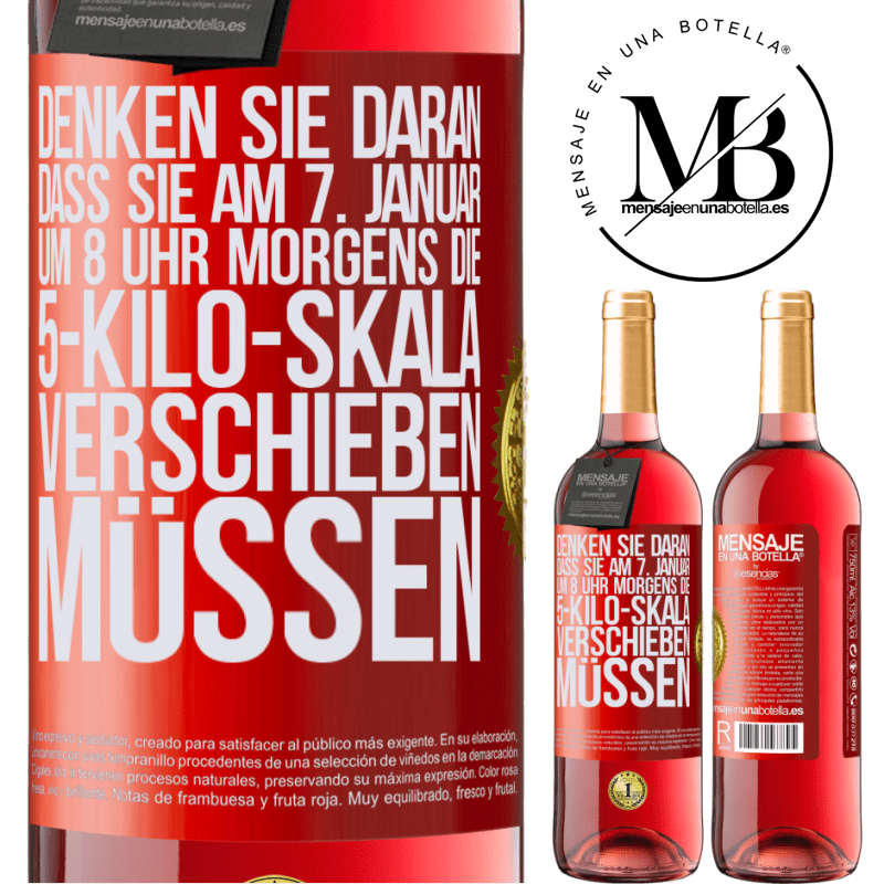 29,95 € Kostenloser Versand | Roséwein ROSÉ Ausgabe Denkt daran, am 1. Januar um 8 Uhr morgens muss die Waage 5 Kilo zurückgedreht werden Rote Markierung. Anpassbares Etikett Junger Wein Ernte 2023 Tempranillo