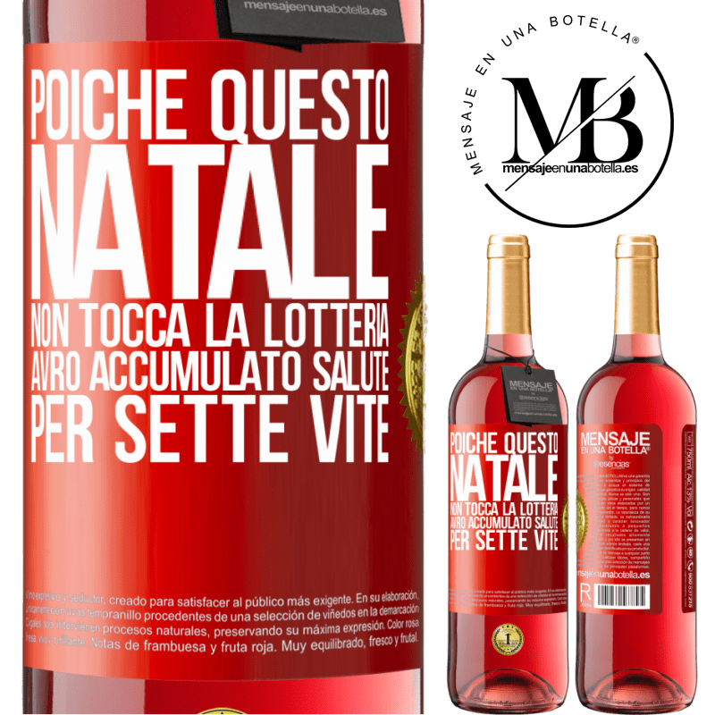 29,95 € Spedizione Gratuita | Vino rosato Edizione ROSÉ Poiché questo Natale non tocca la lotteria, avrò accumulato salute per sette vite Etichetta Rossa. Etichetta personalizzabile Vino giovane Raccogliere 2024 Tempranillo