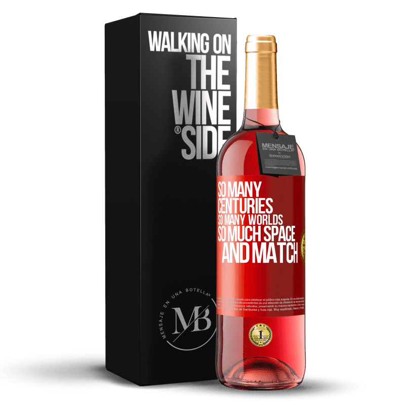 29,95 € Free Shipping | Rosé Wine ROSÉ Edition So many centuries, so many worlds, so much space ... and match Red Label. Customizable label Young wine Harvest 2021 Tempranillo
