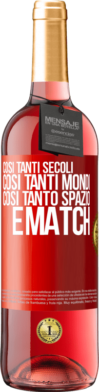 29,95 € | Vino rosato Edizione ROSÉ Così tanti secoli, così tanti mondi, così tanto spazio ... e match Etichetta Rossa. Etichetta personalizzabile Vino giovane Raccogliere 2023 Tempranillo