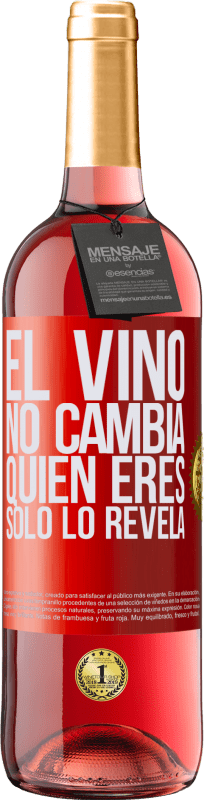 29,95 € Envío gratis | Vino Rosado Edición ROSÉ El Vino no cambia quien eres. Sólo lo revela Etiqueta Roja. Etiqueta personalizable Vino joven Cosecha 2023 Tempranillo