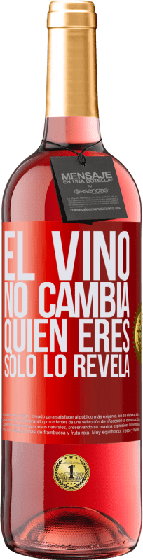 29,95 € | Vino Rosado Edición ROSÉ El Vino no cambia quien eres. Sólo lo revela Etiqueta Roja. Etiqueta personalizable Vino joven Cosecha 2024 Tempranillo