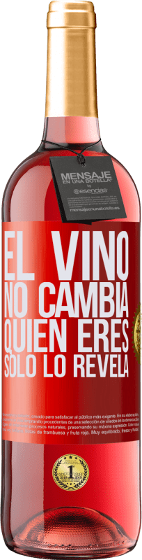 29,95 € Envío gratis | Vino Rosado Edición ROSÉ El Vino no cambia quien eres. Sólo lo revela Etiqueta Roja. Etiqueta personalizable Vino joven Cosecha 2025 Tempranillo