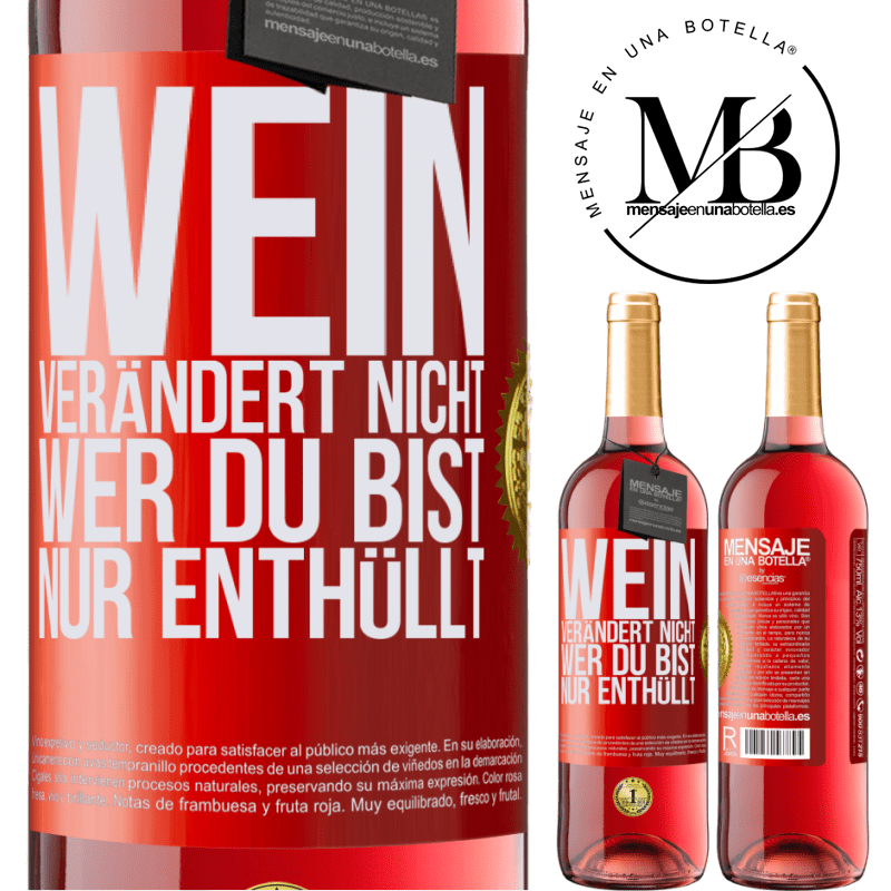 29,95 € Kostenloser Versand | Roséwein ROSÉ Ausgabe Wein verändert nicht, wer du bist. Er enthüllt es nur Rote Markierung. Anpassbares Etikett Junger Wein Ernte 2025 Tempranillo