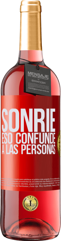 29,95 € | Vino Rosado Edición ROSÉ Sonríe, eso confunde a las personas Etiqueta Roja. Etiqueta personalizable Vino joven Cosecha 2023 Tempranillo