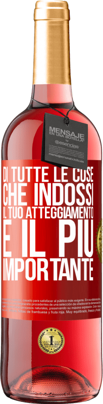 29,95 € Spedizione Gratuita | Vino rosato Edizione ROSÉ Di tutte le cose che indossi, il tuo atteggiamento è il più importante Etichetta Rossa. Etichetta personalizzabile Vino giovane Raccogliere 2025 Tempranillo