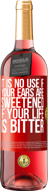 29,95 € 送料無料 | ロゼワイン ROSÉエディション あなたの人生が苦い場合は、耳が甘くなっていても意味がありません 赤いタグ. カスタマイズ可能なラベル 若いワイン 収穫 2025 Tempranillo