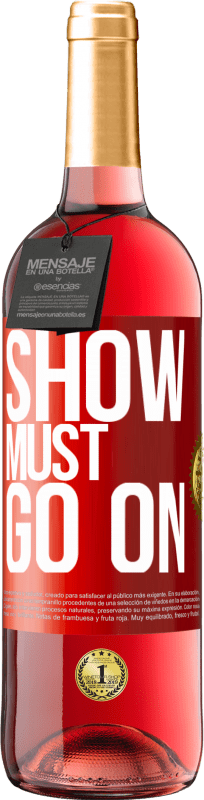 29,95 € | Rosé Wine ROSÉ Edition The show must go on Red Label. Customizable label Young wine Harvest 2023 Tempranillo