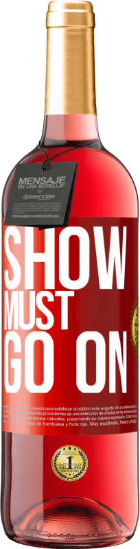 29,95 € | Rosé Wine ROSÉ Edition The show must go on Red Label. Customizable label Young wine Harvest 2024 Tempranillo