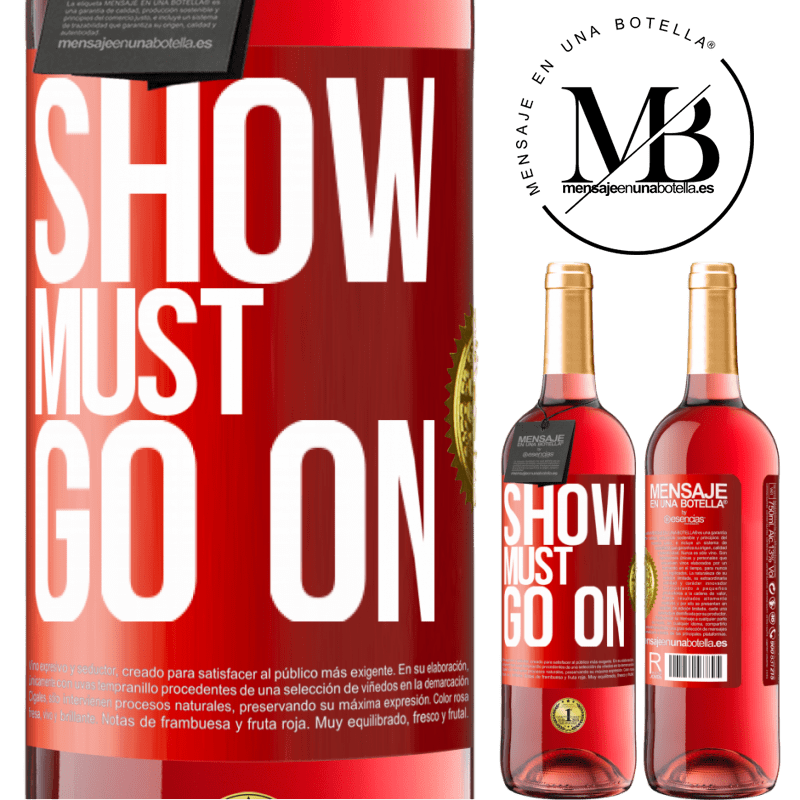 29,95 € Free Shipping | Rosé Wine ROSÉ Edition The show must go on Red Label. Customizable label Young wine Harvest 2025 Tempranillo