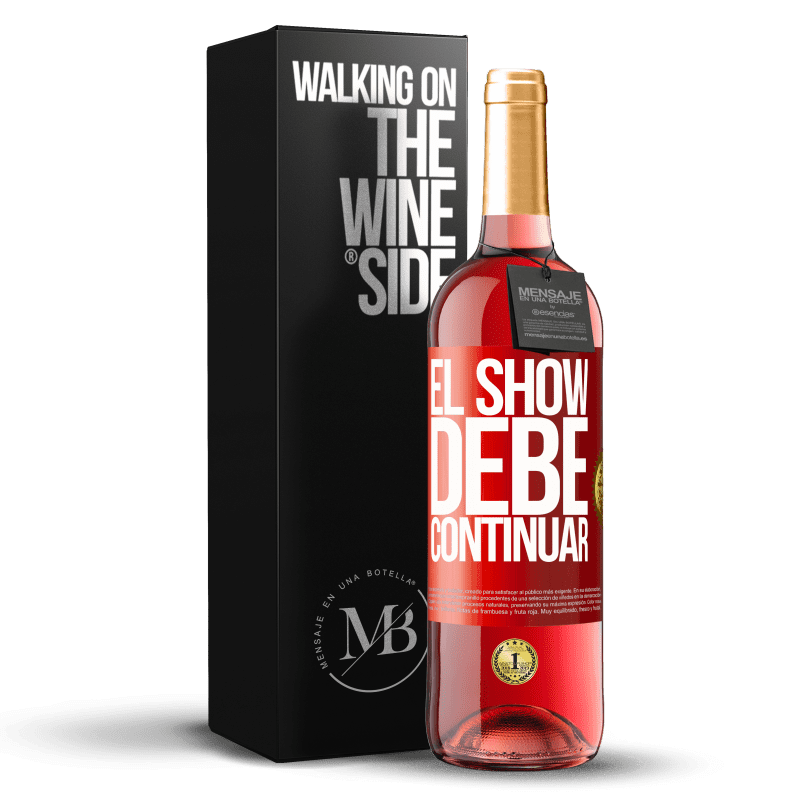24,95 € Envoi gratuit | Vin rosé Édition ROSÉ Le spectacle doit continuer Étiquette Rouge. Étiquette personnalisable Vin jeune Récolte 2021 Tempranillo