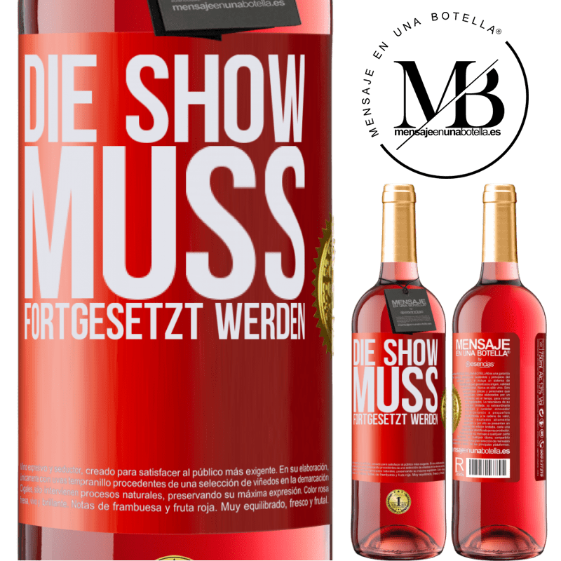 29,95 € Kostenloser Versand | Roséwein ROSÉ Ausgabe Die Show muss weitergehen Rote Markierung. Anpassbares Etikett Junger Wein Ernte 2024 Tempranillo