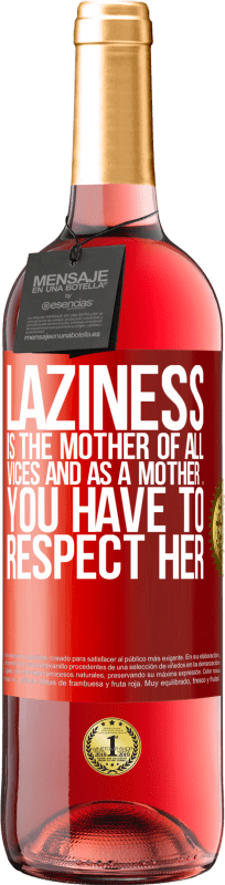 «怠azineはすべての悪の母であり、母として...あなたは彼女を尊重しなければなりません» ROSÉエディション