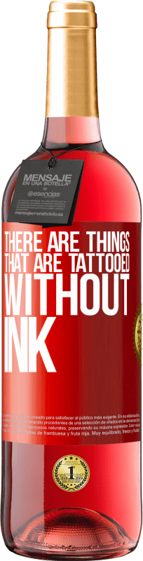 «There are things that are tattooed without ink» ROSÉ Edition