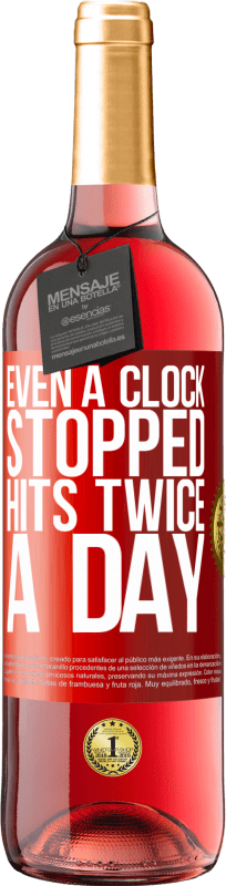 24,95 € Free Shipping | Rosé Wine ROSÉ Edition Even a clock stopped hits twice a day Red Label. Customizable label Young wine Harvest 2021 Tempranillo