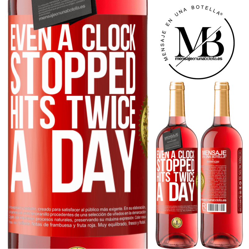 29,95 € Free Shipping | Rosé Wine ROSÉ Edition Even a clock stopped hits twice a day Red Label. Customizable label Young wine Harvest 2023 Tempranillo