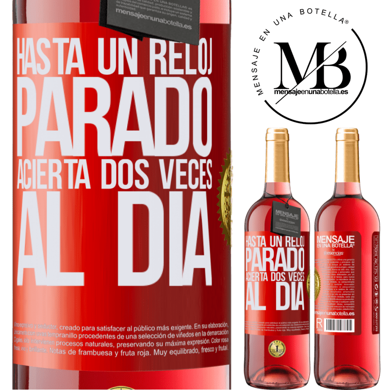 29,95 € Envío gratis | Vino Rosado Edición ROSÉ Hasta un reloj parado acierta dos veces al día Etiqueta Roja. Etiqueta personalizable Vino joven Cosecha 2023 Tempranillo