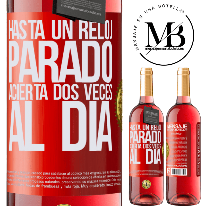 29,95 € Envío gratis | Vino Rosado Edición ROSÉ Hasta un reloj parado acierta dos veces al día Etiqueta Roja. Etiqueta personalizable Vino joven Cosecha 2025 Tempranillo