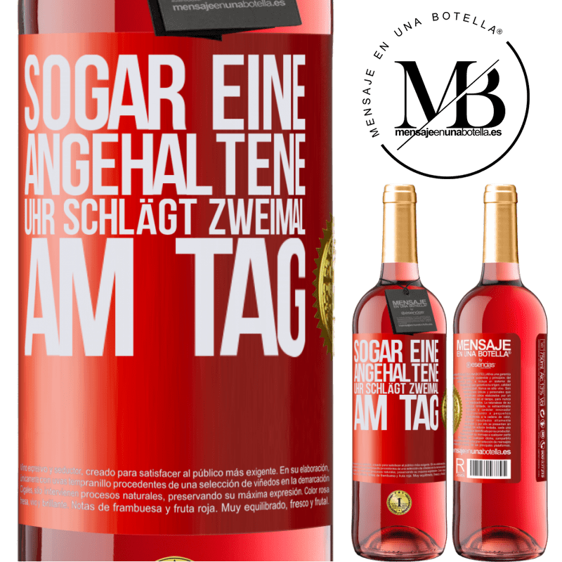 29,95 € Kostenloser Versand | Roséwein ROSÉ Ausgabe Sogar eine angehaltene Uhr ist zweimal am Tag richtig Rote Markierung. Anpassbares Etikett Junger Wein Ernte 2023 Tempranillo