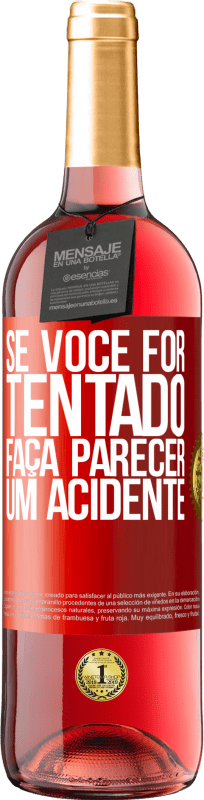 29,95 € | Vinho rosé Edição ROSÉ Se você for tentado, faça parecer um acidente Etiqueta Vermelha. Etiqueta personalizável Vinho jovem Colheita 2024 Tempranillo