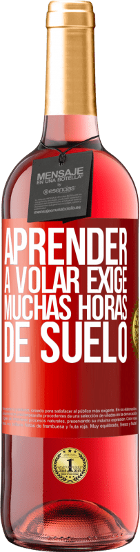 29,95 € Envío gratis | Vino Rosado Edición ROSÉ Aprender a volar exige muchas horas de suelo Etiqueta Roja. Etiqueta personalizable Vino joven Cosecha 2025 Tempranillo