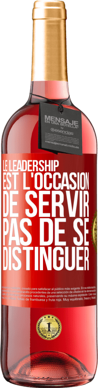 «Le leadership est l'occasion de servir, pas de se distinguer» Édition ROSÉ