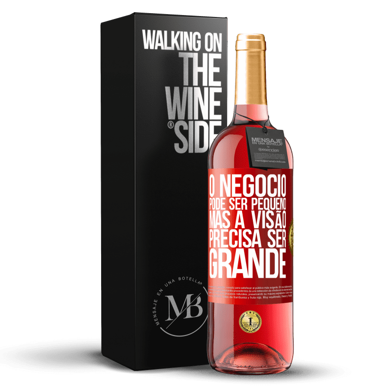 29,95 € Envio grátis | Vinho rosé Edição ROSÉ O negócio pode ser pequeno, mas a visão precisa ser grande Etiqueta Vermelha. Etiqueta personalizável Vinho jovem Colheita 2024 Tempranillo