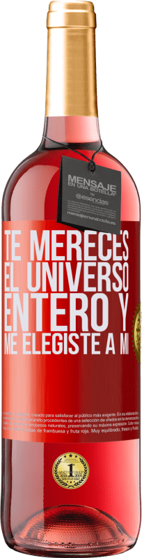 29,95 € Envío gratis | Vino Rosado Edición ROSÉ Te mereces el universo entero y me elegiste a mí Etiqueta Roja. Etiqueta personalizable Vino joven Cosecha 2025 Tempranillo